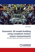 Peter Slaets - Geometric 3D model building using compliant motion sensor measurements