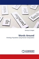 Gencay K Evirgen, Gencay K. Evirgen - Words Around