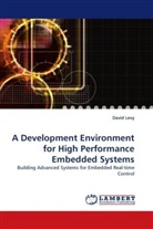 David Levy - A Development Environment for High Performance Embedded Systems