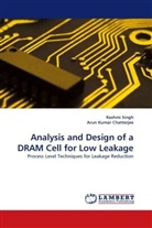 Arun Kumar, Arun Kumar Chatterjee, Rashm Singh, Rashmi Singh - Analysis and Design of a DRAM Cell for Low Leakage
