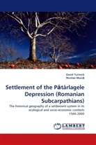 Nicolae Muic¿, Nicolae Muica, Davi Turnock, David Turnock - Settlement of the Patarlagele Depression (Romanian Subcarpathians)