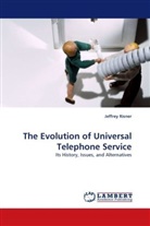 Jeffrey Risner - The Evolution of Universal Telephone Service