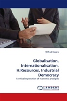 Wilfred Ukpere - Globalisation, Internationalisation, H.Resources, Industrial Democracy