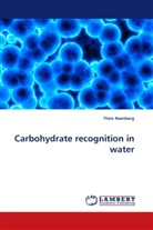 Theis Reenberg - Carbohydrate recognition in water