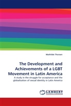 Mathilde Thorsen - The Development and Achievements of a LGBT Movement in Latin America