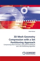 Umut Konur - 3D Mesh Geometry Compression with a Set Partitioning Approach