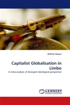 Wilfred Ukpere - Capitalist Globalisation in Limbo
