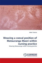 Helen Taiaroa - Weaving a coeval position of Matauranga Maori within nursing practice
