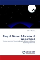 Eileen Thomas - Ring of Silence: A Paradox of Womanhood