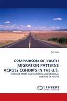 Yan Guo - COMPARISON OF YOUTH MIGRATION PATTERNS ACROSS COHORTS IN THE U.S.