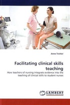 Anne Trotter - Facilitating clinical skills teaching
