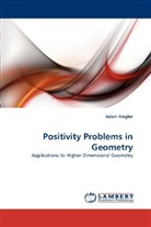 Adam Ringler - Positivity Problems in Geometry