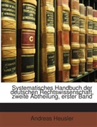 Andreas Heusler - Institutionen Des Deutschen Privatrechts, Volume 1
