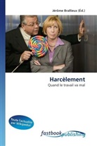 Jérôm Brallieux, Jérôme Brallieux - Harcèlement