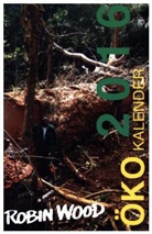 Angelik Krumm, Robin Wood e V, Christian Weitzel - Robin Wood Öko Kalender, Taschenkalender 2016