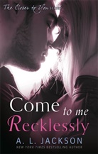 A L Jackson, A. L. Jackson, Jackson A. L. - Come to Me Recklessly