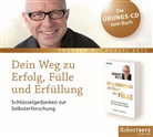 Robert Betz, Robert T. Betz - Dein Weg zu Erfolg, Fülle und Erfüllung, 1 Audio-CD (Hörbuch)