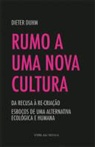 Dieter Duhm - Rumo a uma Nova Cultura