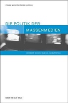 Frank Marcinkowski - Die Politik der Massenmedien
