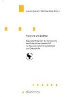 Matthias David, Carmen Dietrich, Katharina Rutschky - Freiräume und Zwänge
