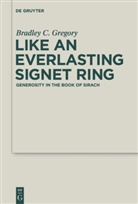 Bradley Gregory - Like an Everlasting Signet Ring