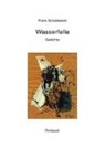 Frank Schablewski - Wasserfelle