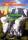 Antonino Guglielmi - I Racconti del'Irrazionale