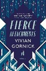 Vivian Gornick, Gornick Vivian - Fierce Attachments