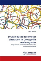 LALIT SEHGAL - Drug induced locomotor alteration in Drosophila melanogaster