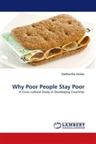 Siddhartha Sarkar - Why Poor People Stay Poor
