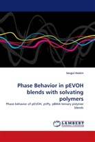 Sevgul Keskin - Phase Behavior in pEVOH blends with solvating polymers