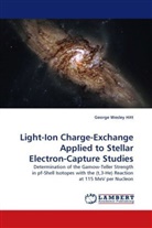 George Wesley Hitt - Light-Ion Charge-Exchange Applied to Stellar Electron-Capture Studies