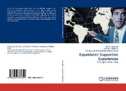 Anees Jane Ali, Anees Janee Ali,  Selvanathan Maha, Mahiswaran Selvanathan Mahazir Ismail, Jamun Sulaiman, Jamuna Sulaiman - Expatriates' Supportive Experiences - A Comprehensive Study