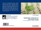 Hasibe Cingilli VURAL - TRADITIONAL MEDICINE TO DIE OR NOT TO DIE