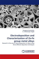 A Chitharanjan Hegde, A. Chitharanjan Hegde, Thangara Vairamuthu, Thangaraj Vairamuthu - Electrodeposition and Characterization of Zn-Fe group metal alloys