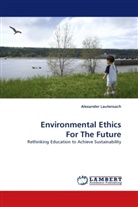 Alexander Lautensach - Environmental Ethics For The Future
