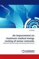 Lei Zhang - An improvement on maximum residual energy routing of sensor networks
