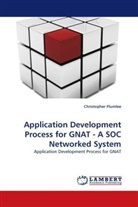 Christopher Plumlee - Application Development Process for GNAT - A SOC Networked System