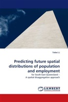 Tiebei Li - Predicting future spatial distributions of population and employment