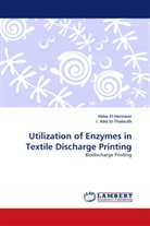 I Abd El-Thalouth, I. Abd El-Thalouth, Heb El-Hennawi, Heba El-Hennawi, Heba El- Hennawi - Utilization of Enzymes in Textile Discharge Printing