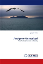 georgia triolo - Antigone Unmasked