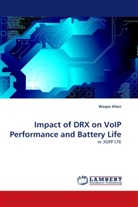 Waqas Khan - Impact of DRX on VoIP Performance and Battery Life