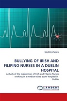 Madeline Spiers - BULLYING OF IRISH AND FILIPINO NURSES IN A DUBLIN HOSPITAL