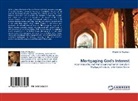 Khaled A Beydoun, Khaled A. Beydoun - Mortgaging God's Interest