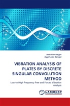 Ay e Saide Sar gül, Ay¿e Saide Sar¿gül, Ayse Saide Sarigül, Abdulla Seçgin, Abdullah Seçgin - VIBRATION ANALYSIS OF PLATES BY DISCRETE SINGULAR CONVOLUTION METHOD