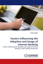 Braja Podder - Factors Influencing the Adoption and Usage of Internet Banking