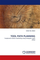 Vivek P. Singh, VIVEK PAL SINGH - TOOL PATH PLANNING