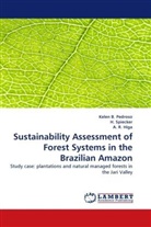 Kele B Pedroso, Kelen B Pedroso, Kelen B. Pedroso, A. R. Higa, Kelen B. Pedroso, A R Higa... - Sustainability Assessment of Forest Systems in the Brazilian Amazon