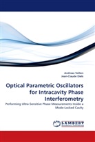 Jean-Claude Diels, Andrea Velten, Andreas Velten - Optical Parametric Oscillators for Intracavity Phase Interferometry