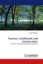 Joseph Mbaiwa - Tourism, Livelihoods and Conservation